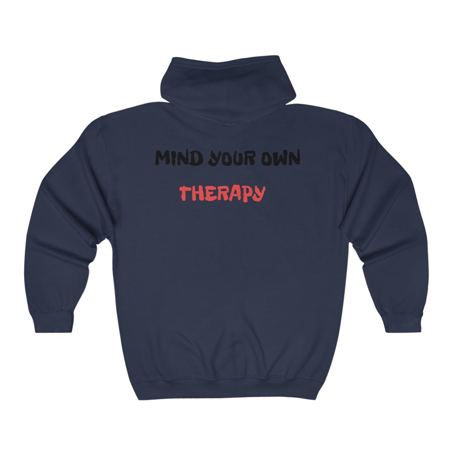 MIND YOUR OWN THERAPY ZIP HOODIE