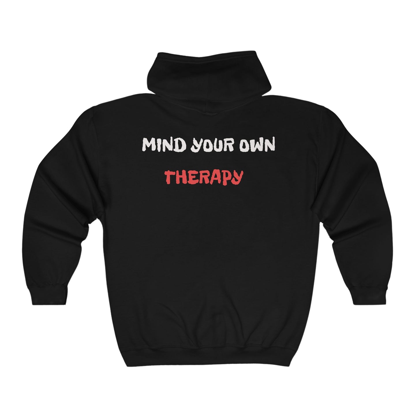 MIND YOUR OWN THERAPY ZIP HOODIE